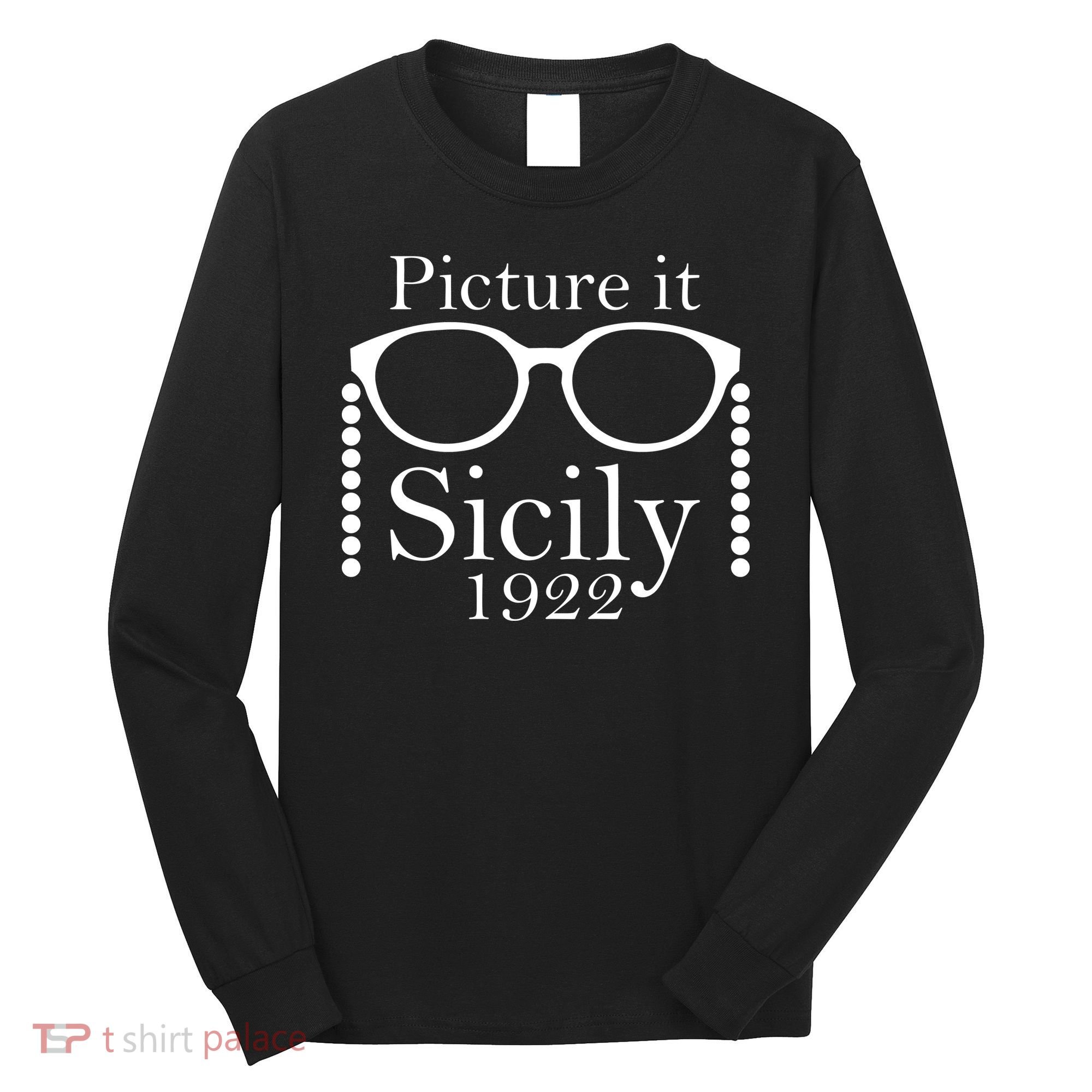 Picture It Sicily 1922 Long Sleeve Shirt