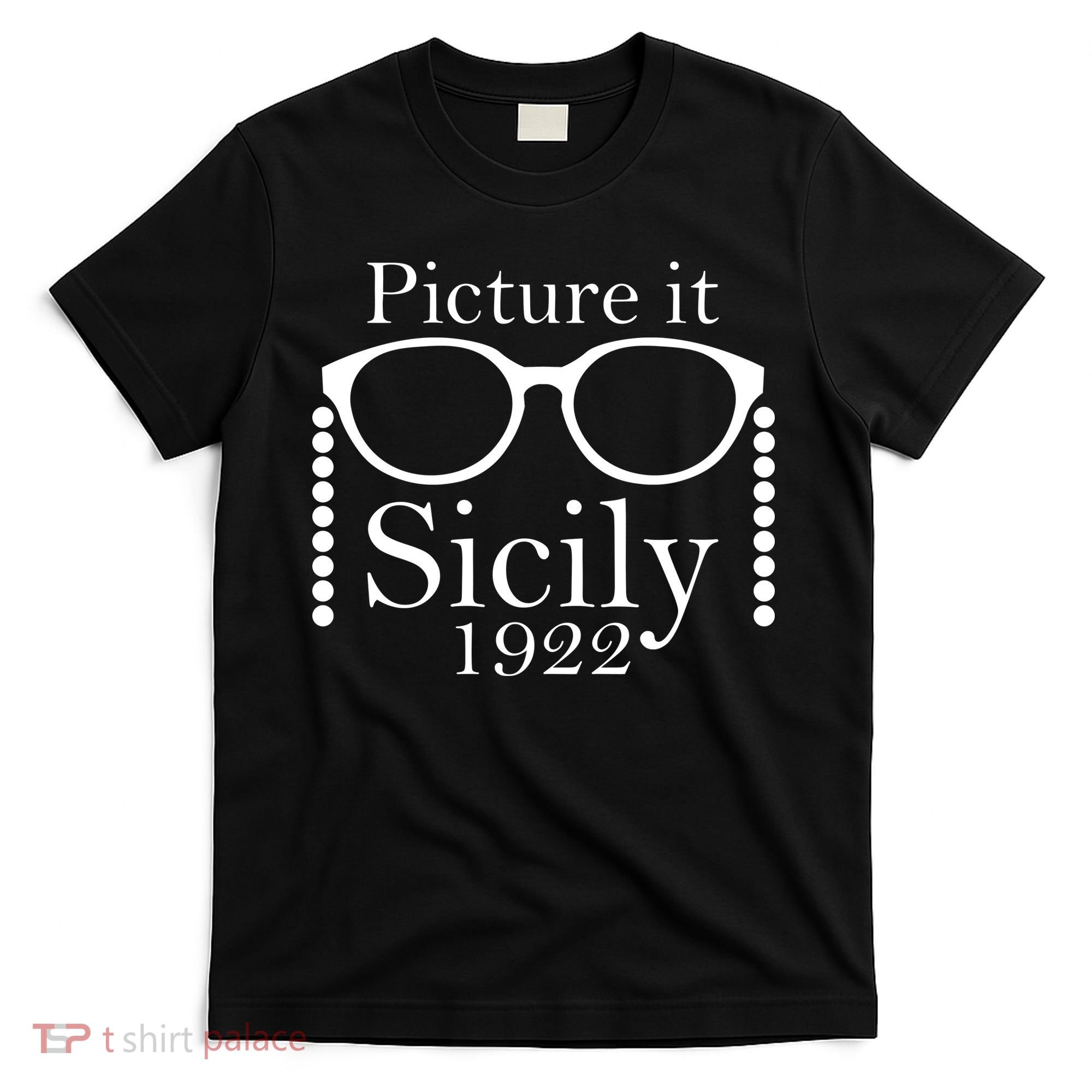 Picture It Sicily 1922 T-Shirt