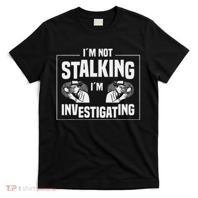 Private Investigation Detective Observation Investigator T-Shirt