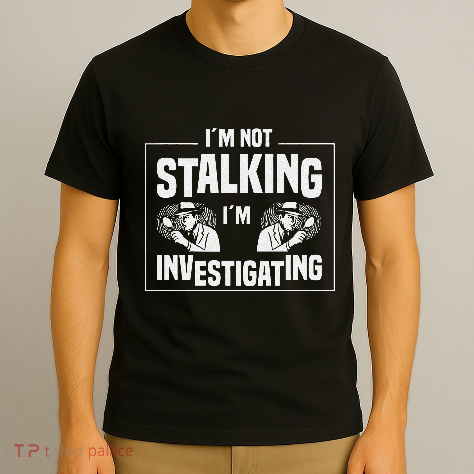 Private Investigation Detective Observation Investigator T-Shirt