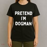 Pretend Im Dogman T-Shirt thumb 4