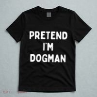 Pretend Im Dogman T-Shirt thumb 5