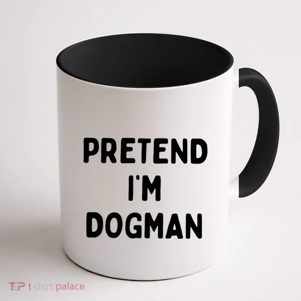 Pretend Im Dogman Coffee Mug