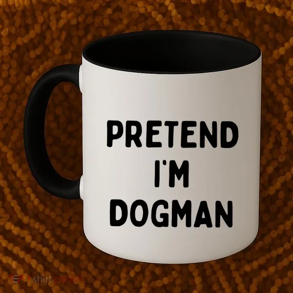 Pretend Im Dogman Coffee Mug