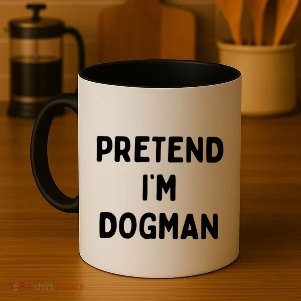 Pretend Im Dogman Coffee Mug