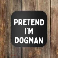 Pretend Im Dogman Coaster thumb 0