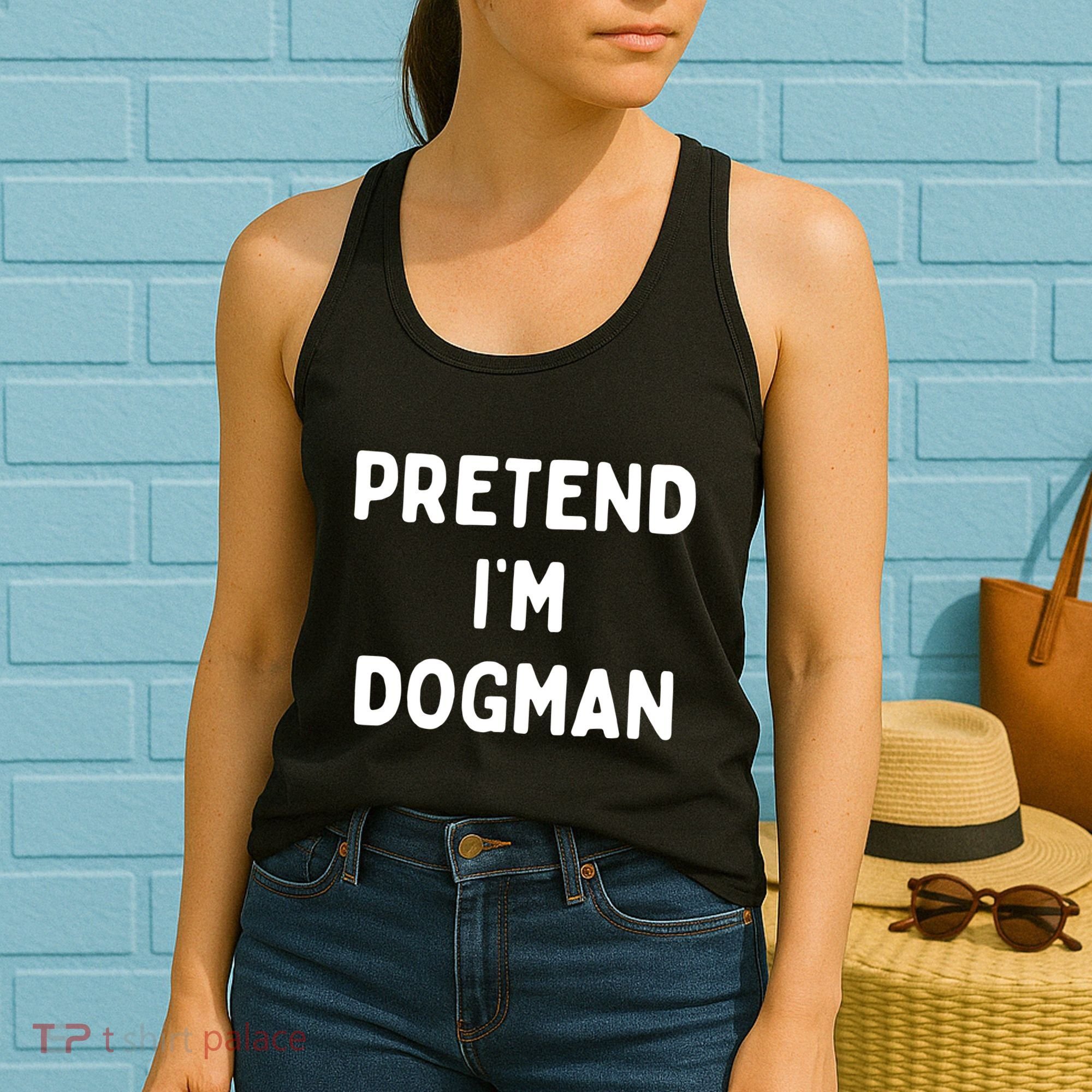 Pretend Im Dogman Women's Tank Top
