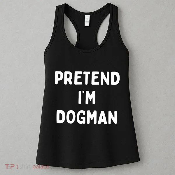 Pretend Im Dogman Women's Tank Top