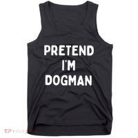 Pretend Im Dogman Tank Top thumb 0