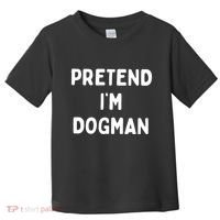 Pretend Im Dogman Toddler T-Shirt thumb 0