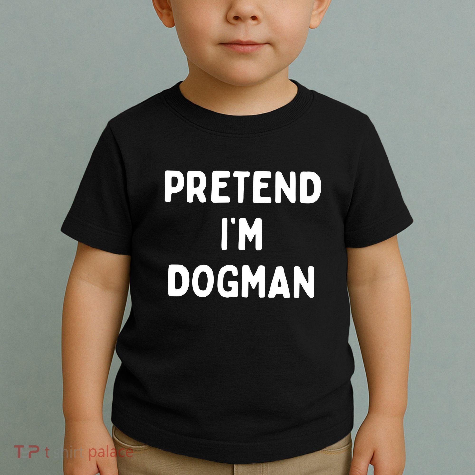 Pretend Im Dogman Toddler T-Shirt