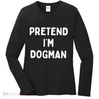Pretend Im Dogman Women's Long Sleeve Shirt thumb 0