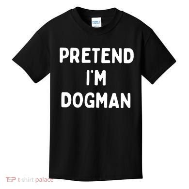 Pretend Im Dogman Kids T-Shirt