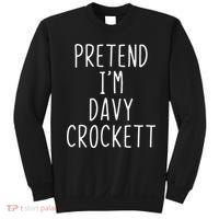 Pretend I'm Davy Crockett Costume Halloween Lazy Quick Sweatshirt thumb 0