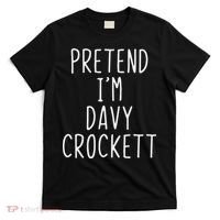 Pretend I'm Davy Crockett Costume Halloween Lazy Quick T-Shirt thumb 0