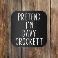 Pretend I'm Davy Crockett Costume Halloween Lazy Quick Coaster thumb 0