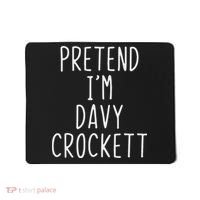 Pretend I'm Davy Crockett Costume Halloween Lazy Quick Mousepad thumb 0