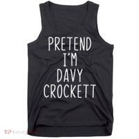 Pretend I'm Davy Crockett Costume Halloween Lazy Quick Tank Top thumb 0