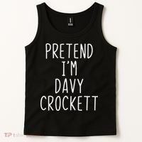 Pretend I'm Davy Crockett Costume Halloween Lazy Quick Tank Top thumb 2