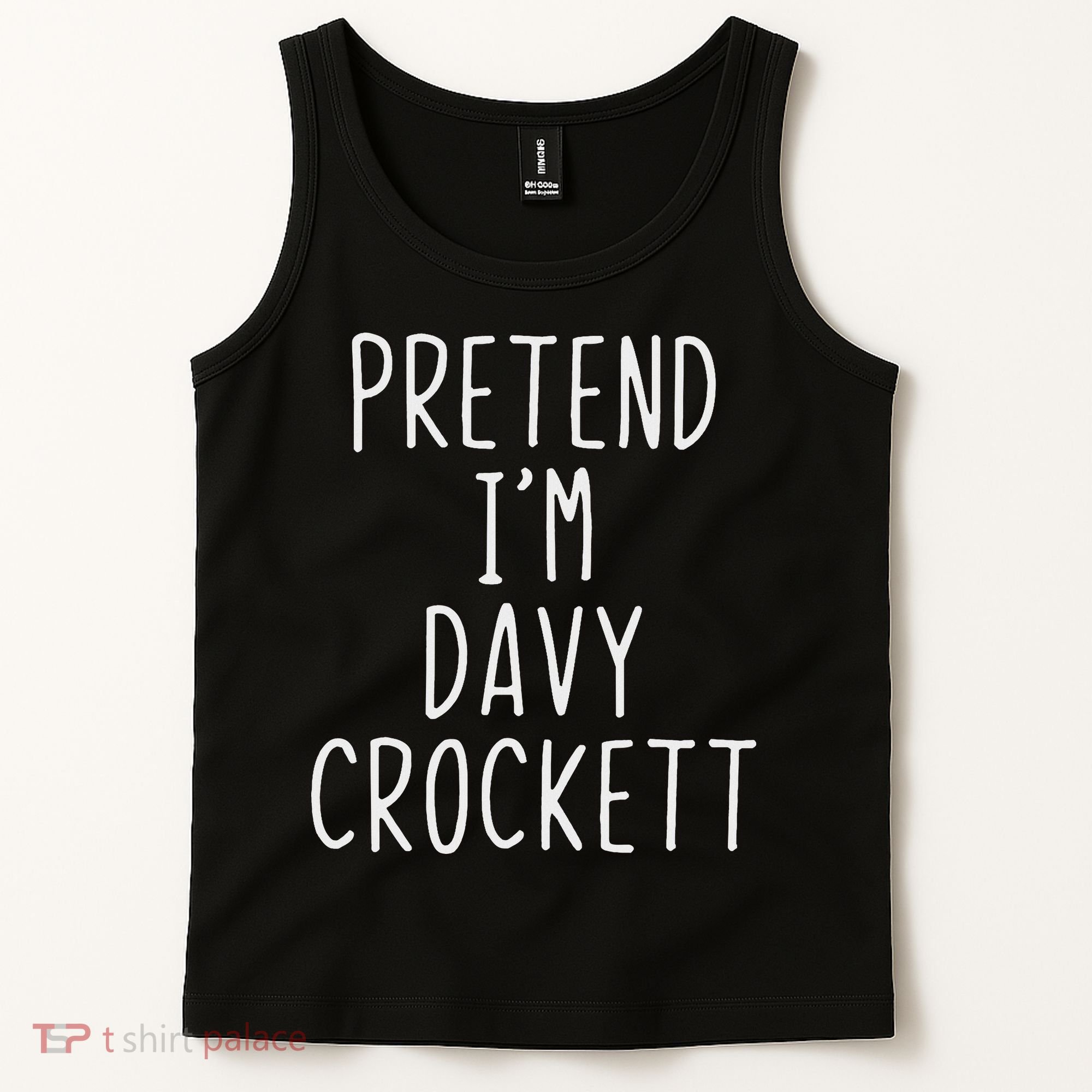 Pretend I'm Davy Crockett Costume Halloween Lazy Quick Tank Top