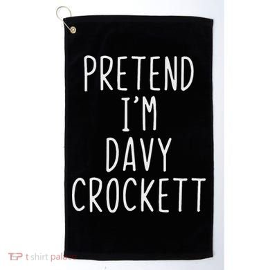 Pretend I'm Davy Crockett Costume Halloween Lazy Quick Golf Towel