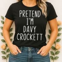 Pretend I'm Davy Crockett Costume Halloween Lazy Quick Women's T-Shirt thumb 2