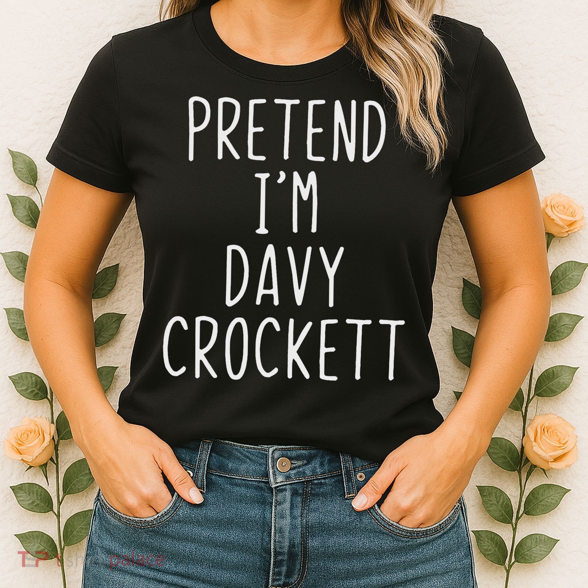 Pretend I'm Davy Crockett Costume Halloween Lazy Quick Women's T-Shirt