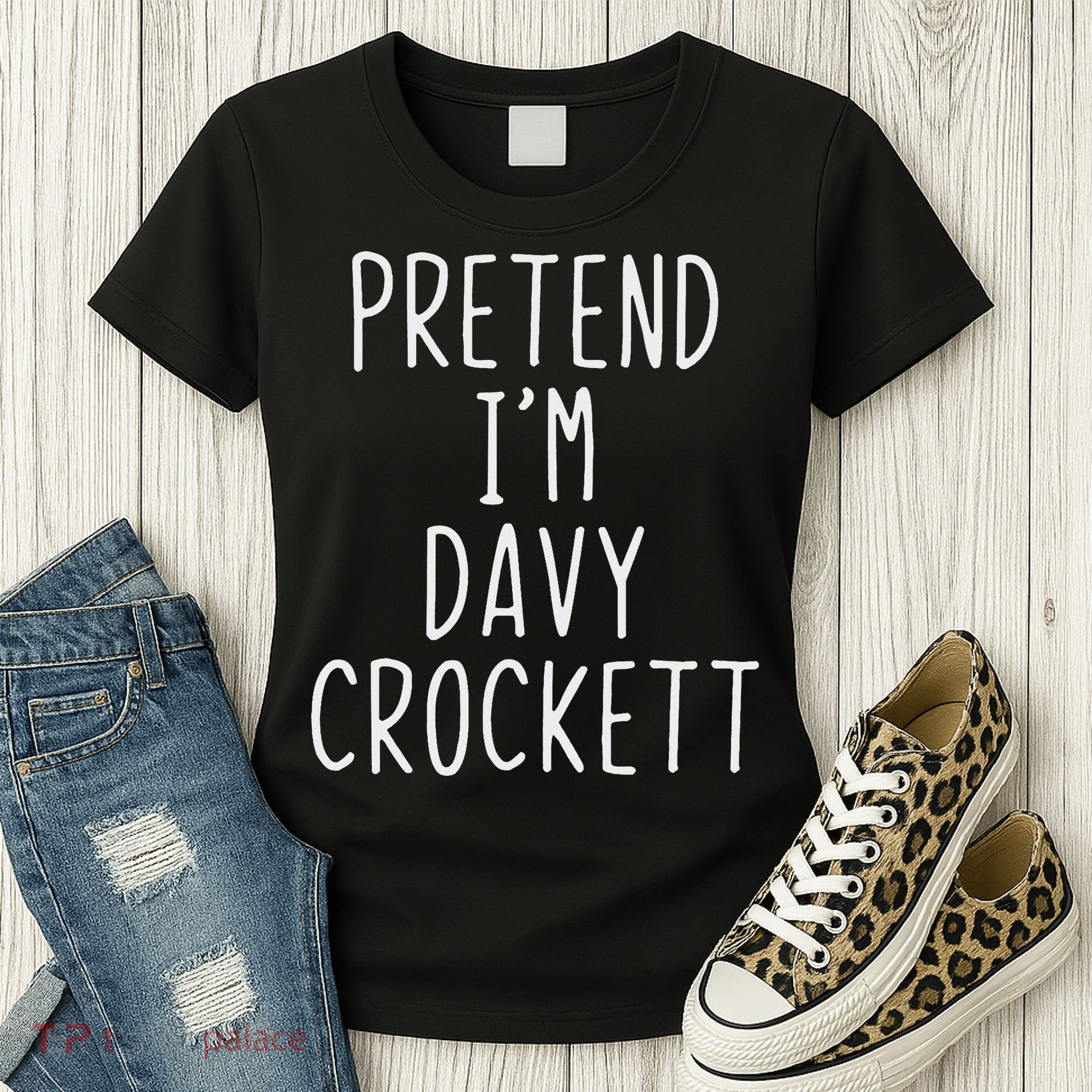 Pretend I'm Davy Crockett Costume Halloween Lazy Quick Women's T-Shirt