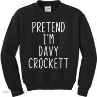 Pretend I'm Davy Crockett Costume Halloween Lazy Quick Kids Sweatshirt thumb 0