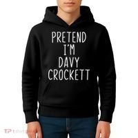 Pretend I'm Davy Crockett Costume Halloween Lazy Quick Kids Hoodie thumb 4