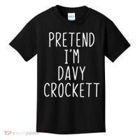 Pretend I'm Davy Crockett Costume Halloween Lazy Quick Kids T-Shirt thumb 0