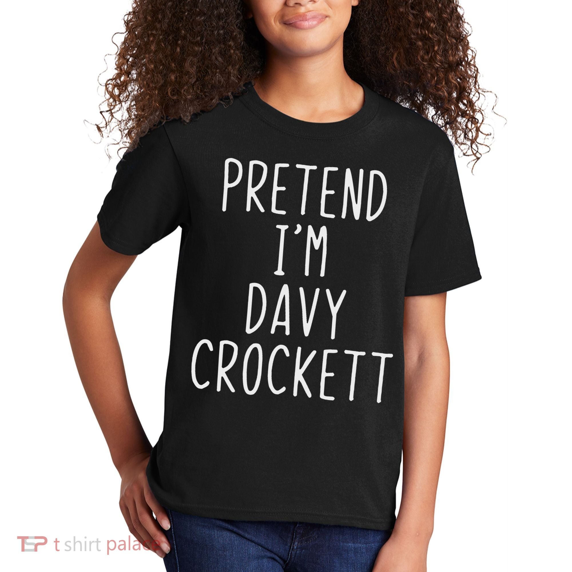 Pretend I'm Davy Crockett Costume Halloween Lazy Quick Kids T-Shirt