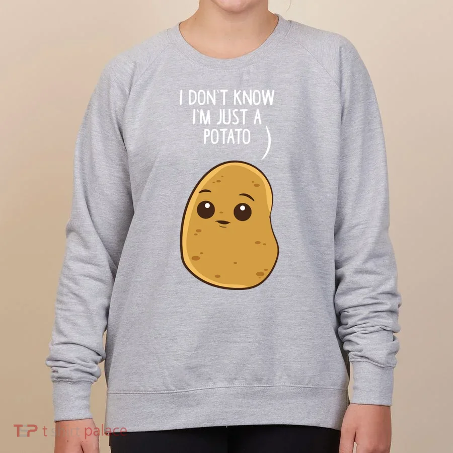 Potatoes I Don't Know I'm Just A Potato Gift Women's Sweatshirt