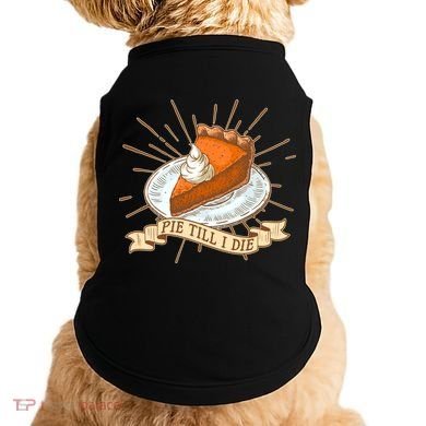 Pie Till I Die Doggie Tank