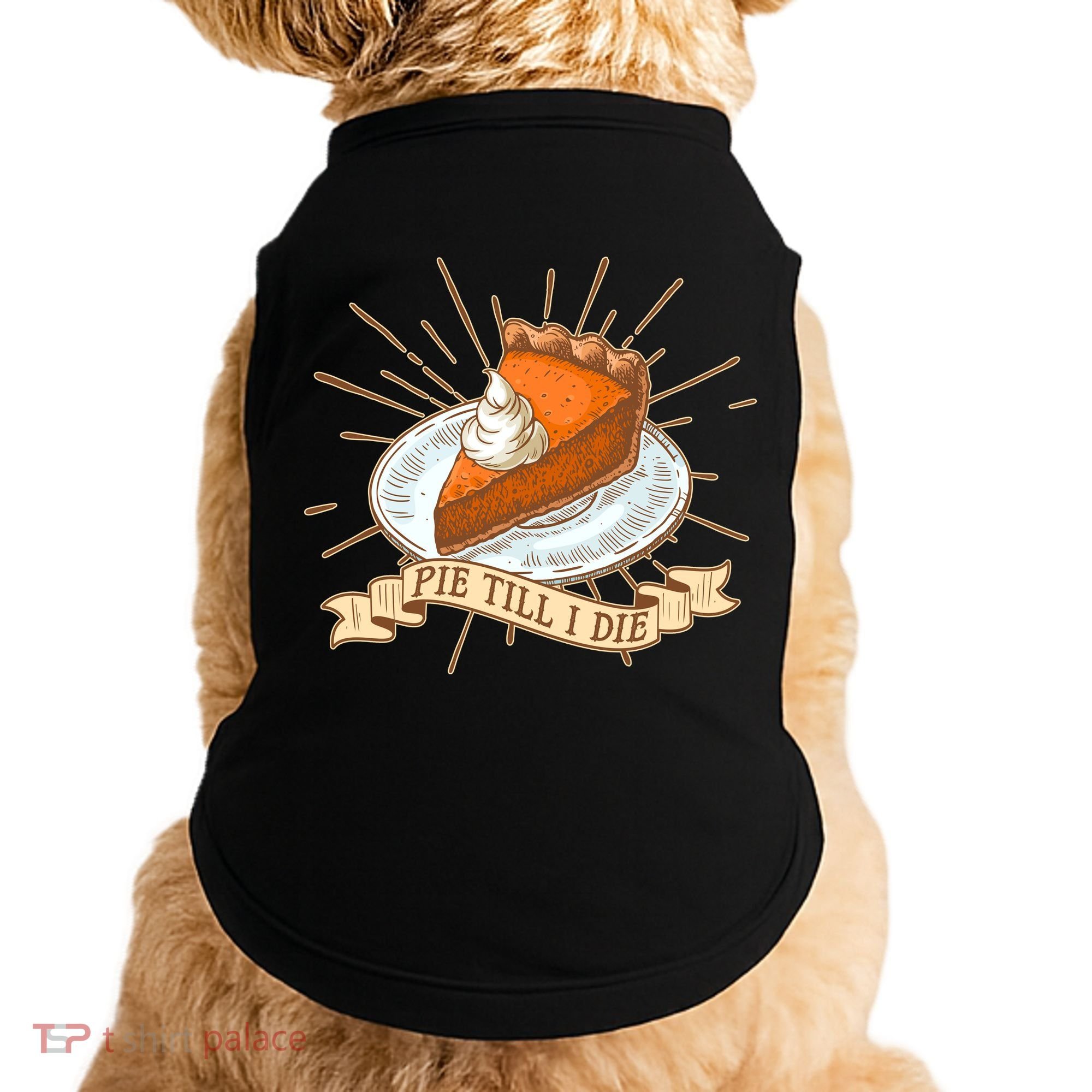 Pie Till I Die Doggie Tank