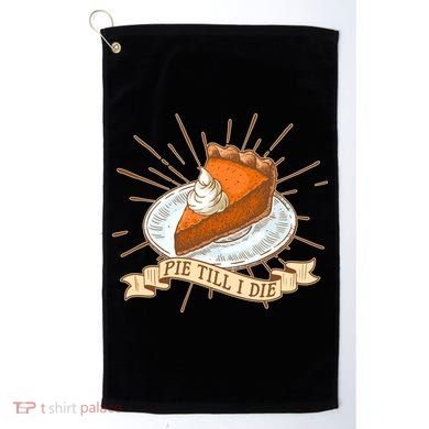 Pie Till I Die Golf Towel