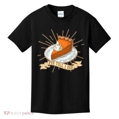Pie Till I Die Kids T-Shirt