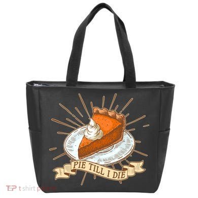 Pie Till I Die Tote Bag