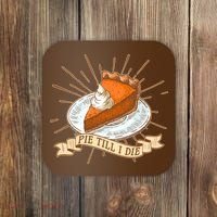 Pie Till I Die Coaster thumb 0