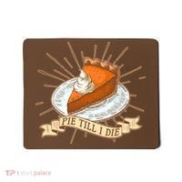Pie Till I Die Mousepad thumb 0