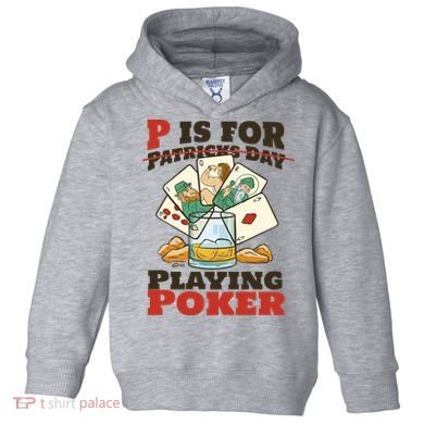 P Is For Poker St Patrick's Day Toddler Hoodie