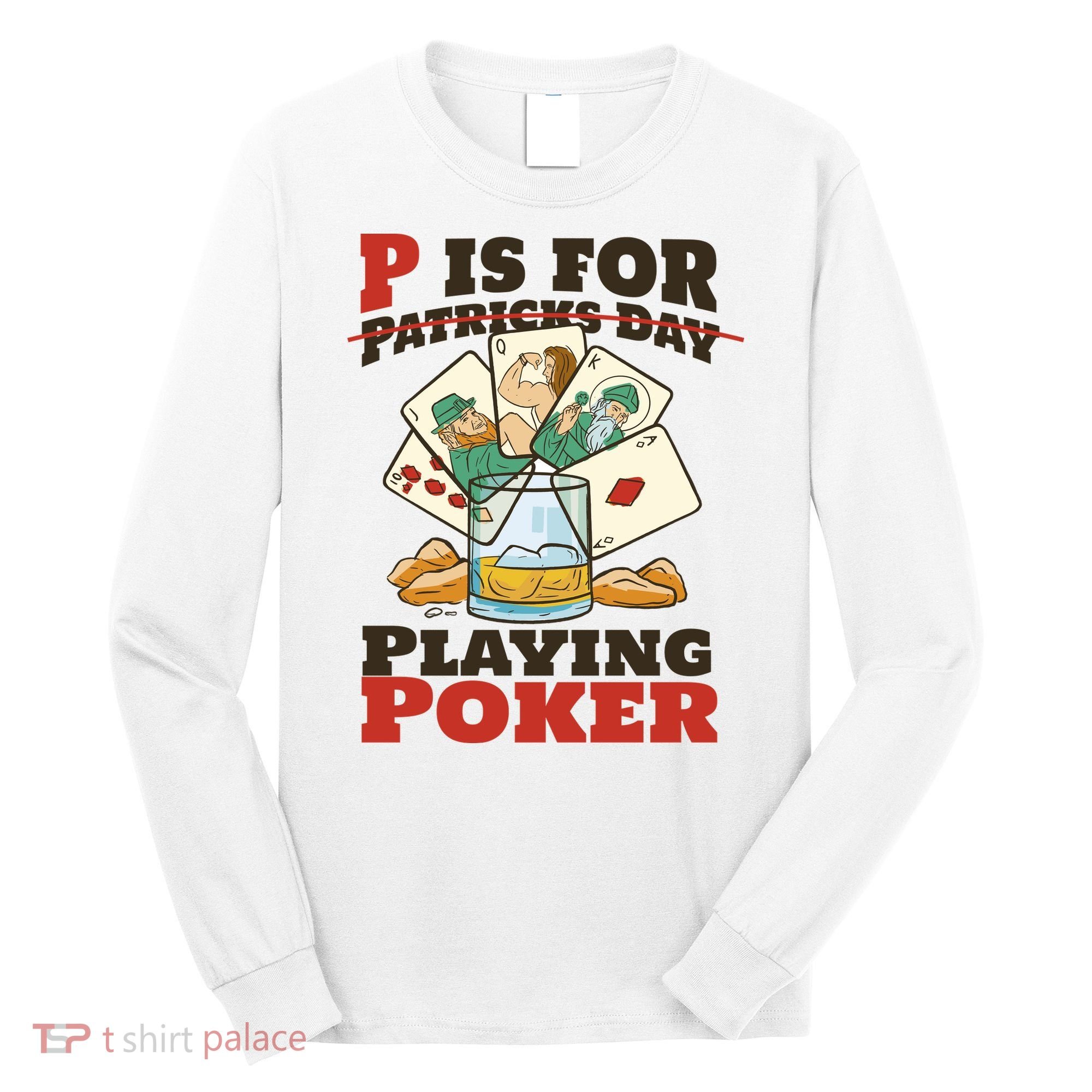 P Is For Poker St Patrick's Day Long Sleeve Shirt
