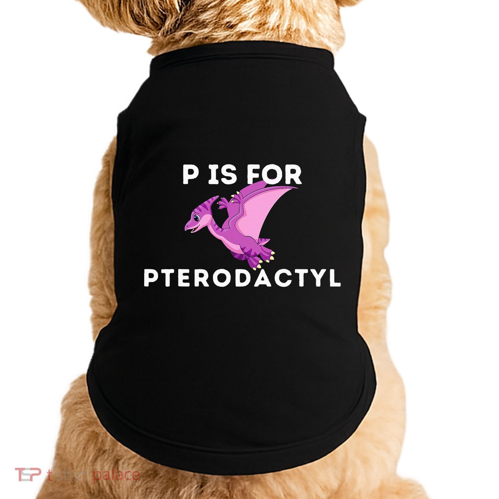 P Is For Pterodactyl Dinosaur Word Play Doggie Tank