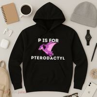 P Is For Pterodactyl Dinosaur Word Play Hoodie thumb 3