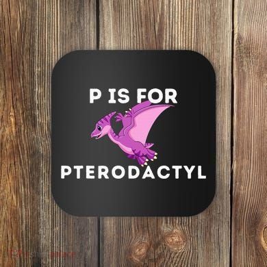 P Is For Pterodactyl Dinosaur Word Play Coaster