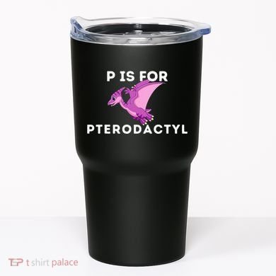 P Is For Pterodactyl Dinosaur Word Play Tumbler
