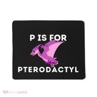P Is For Pterodactyl Dinosaur Word Play Mousepad thumb 0