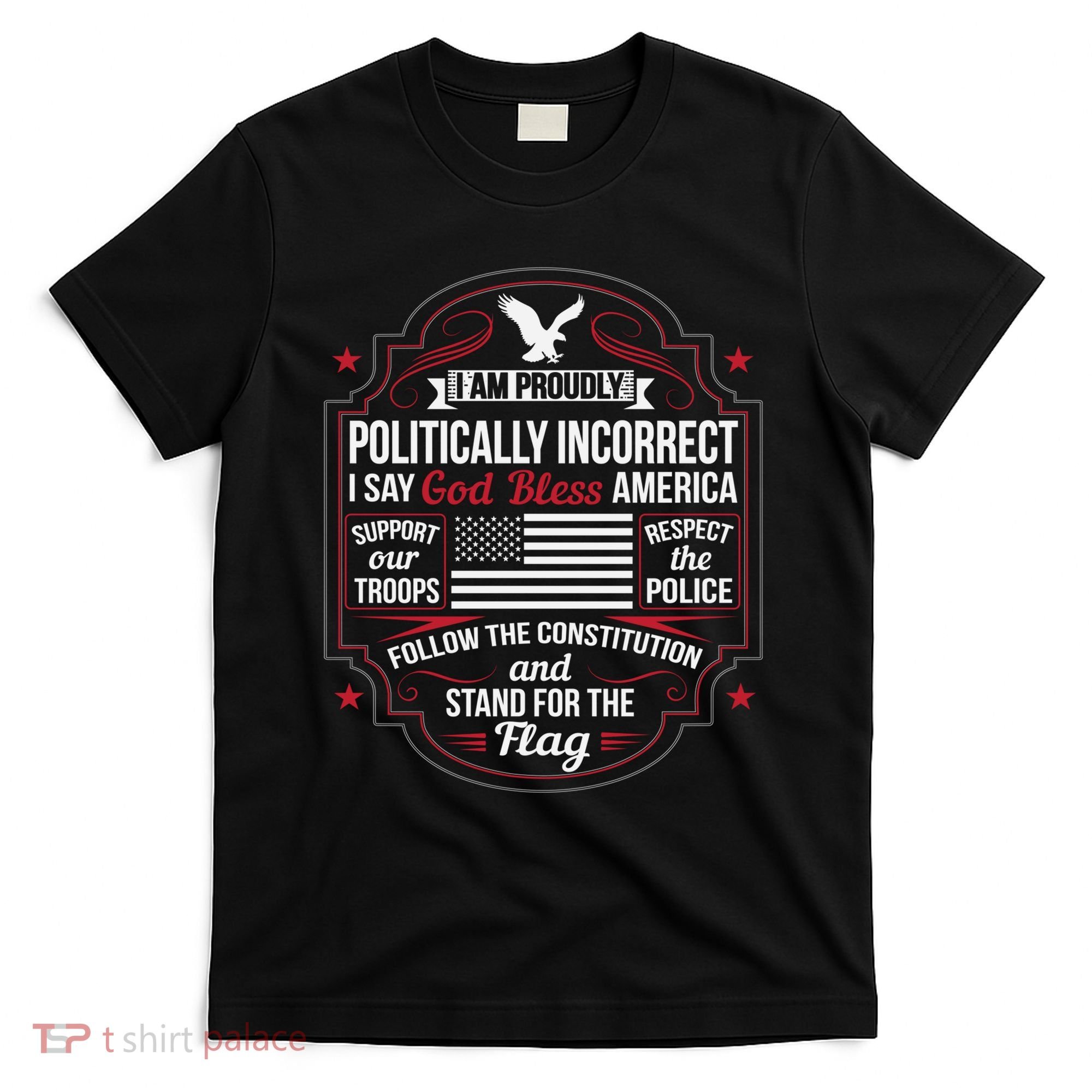 Politically Incorrect God Bless America Conservative T-Shirt