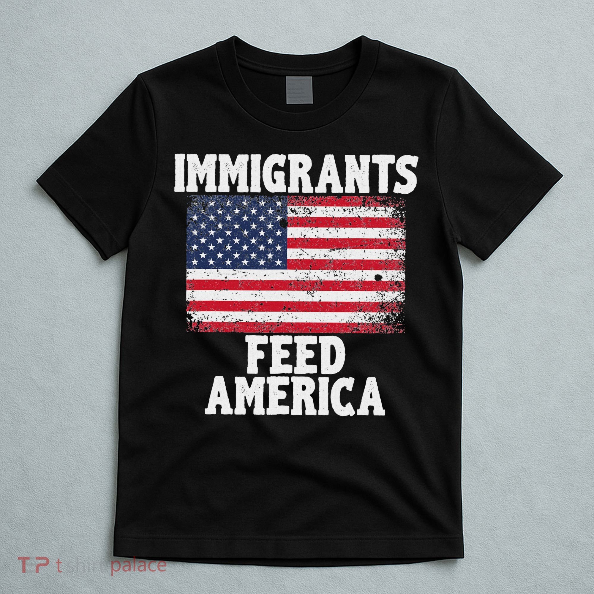 Pro Immigration Gift Immigrants Feed America T-Shirt