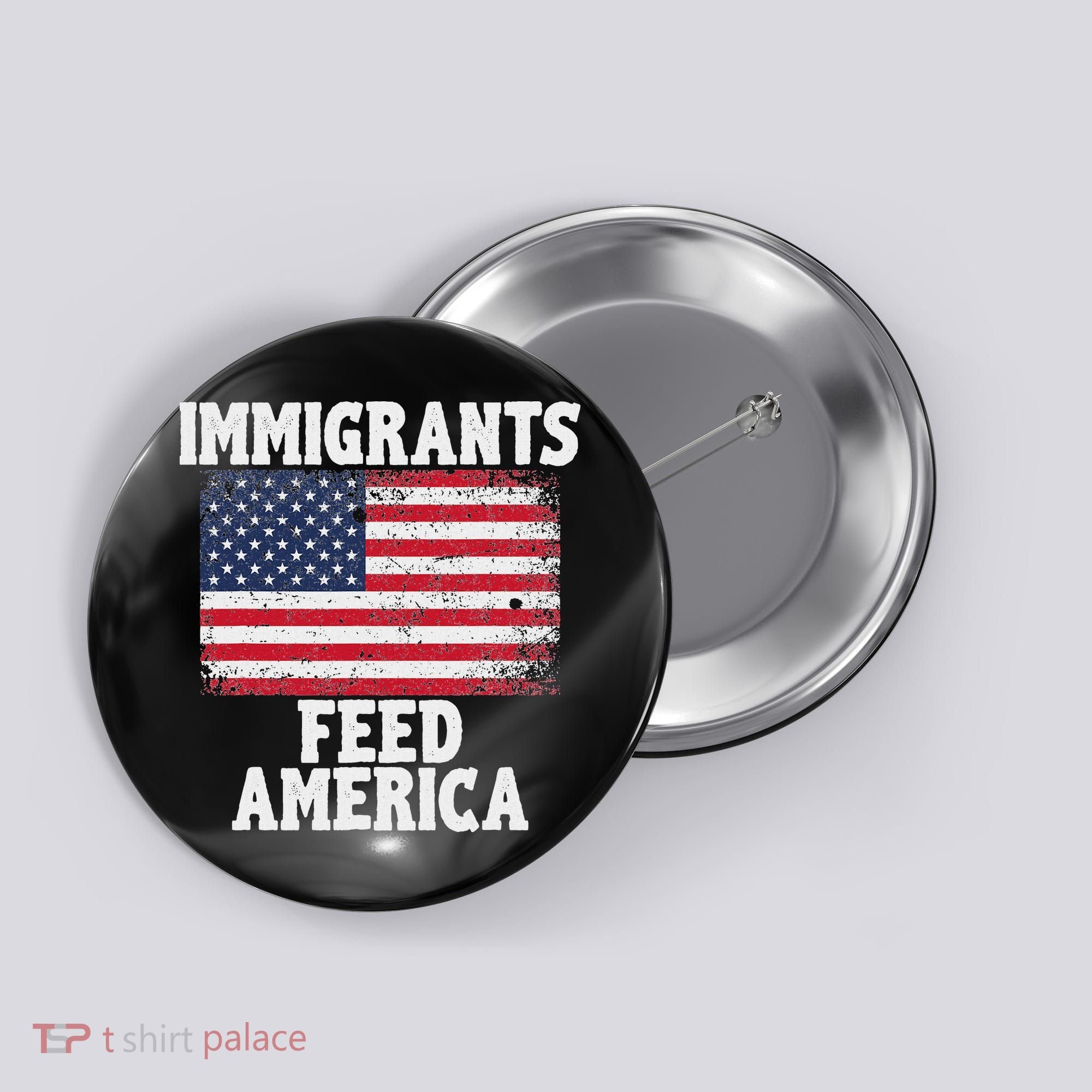 Pro Immigration Gift Immigrants Feed America Button